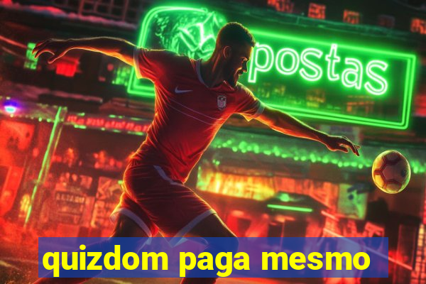 quizdom paga mesmo